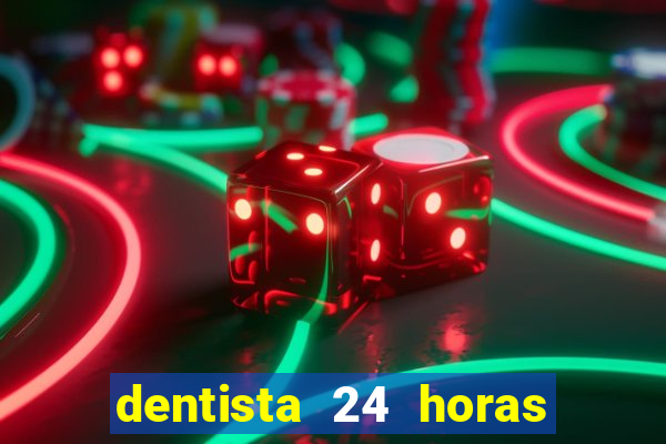 dentista 24 horas em betim